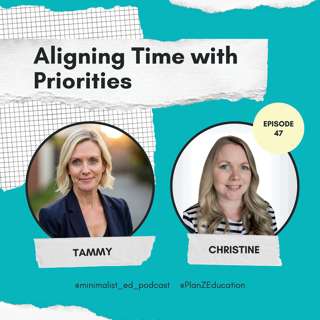 Ep 047 — Aligning Time with Priorities with Tammy and Christine