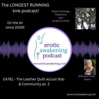 EA761 - The Leather Quilt w/Just Rob & Community pt. 2