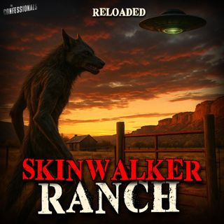 RELOADED | 202: Skinwalker Ranch