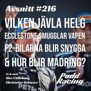 216. Vilken J*vla Helg! Ecclestone Smugglar Vapen (igen), F2-bilarna blir Snygga & hur blir Madring?