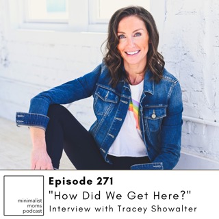 EP271: "How Did We Get Here?" with Tracey Showalter