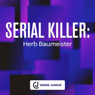 SERIAL KILLER: Herb Baumeister