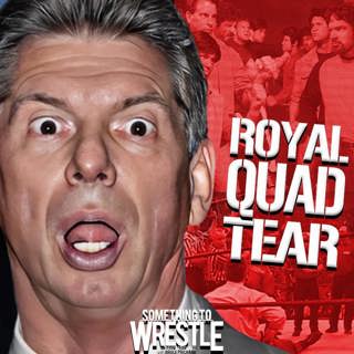 Episode 453: Royal Quad Tear