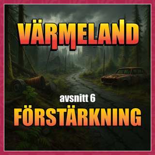 Mutant - Värmeland [avsnitt 6] - Förstärkning