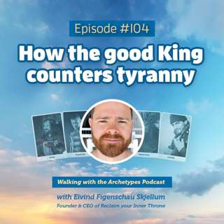 #104: How the good King counters tyranny