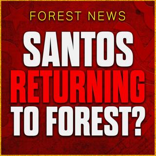 The One That Got Away! Andrey Santos Forest Return? McAtee for £25m? Nottingham Forest Transfer News
