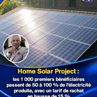 Home Solar Project : les 1 000 premiers bénéficiaires passent de 50 à 100 % de l’électricité produite, avec un tarif de rachat en hausse de 15 %