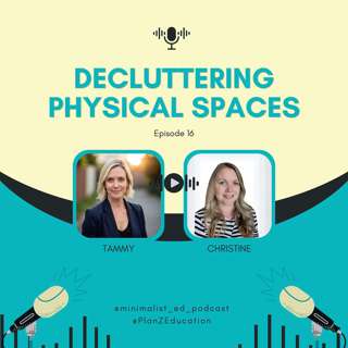 Ep 016 — Decluttering Physical Spaces with Christine and Tammy