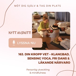 163. Din kropp vet – klangbad, sensing yoga, fri dans & läkande närvaro