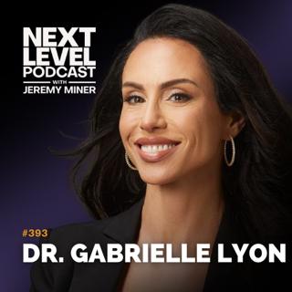 You Can't Out-Sell Your Biology with Dr. Gabrielle Lyon | EP 393