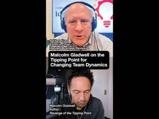 Malcolm Gladwell on the Tipping Point for Changing Team Dynamics