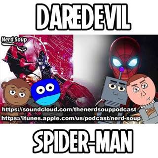 Daredevil Joining Spider-Man 3? - The Nerd Soup Podcast!