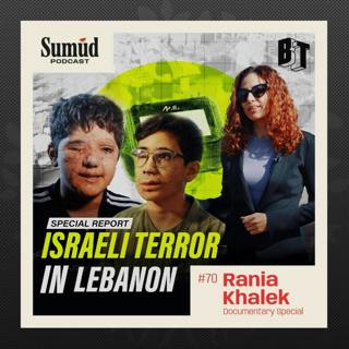 Rania Khalek: Special Report on Lebanon’s Pager Attacks | Sumud Podcast