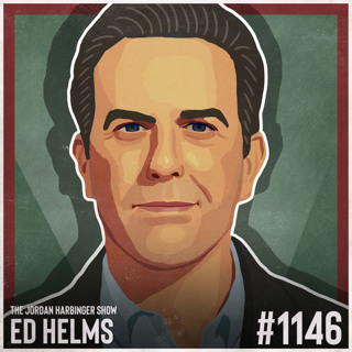 1146: Ed Helms | Fame, Family, and Finding Joy in Failure