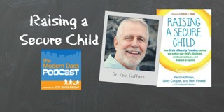 #60: Raising a Secure Child with Dr. Kent Hoffman