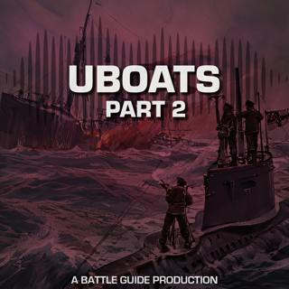 Episode 85: The U-Boat Crisis of 1917: Was Britain About to Collapse?