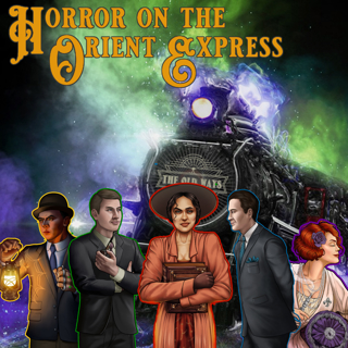 The Old Ways Podcast - Horror on the Orient Express - Act V, Episode Twenty-One - Series Finale