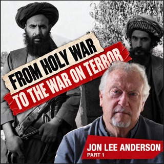 Afghanistan: The Road to 9/11 | Jon Lee Anderson (Part 1)