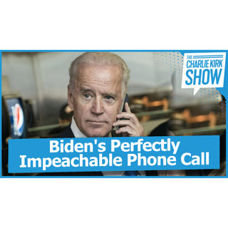 Biden's Perfectly Impeachable Phone Call