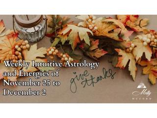 Weekly Intuitive Astrology and Energies of Nov 25 to Dec 2