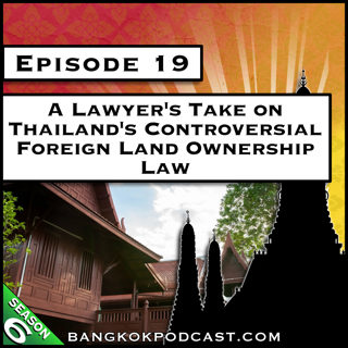 A Lawyer's Take on Thailand's Controversial Foreign Land Ownership Law [S6.E19]