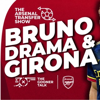 Bruno Guimaraes Drama, Tzolis and Dowman Star vs Girona - Arsenal Transfer Show