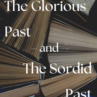 118 The Glorious Past and The Sordid Past