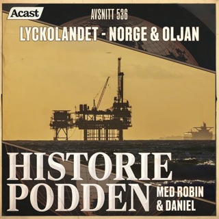 536. Lyckolandet – Norge och oljan