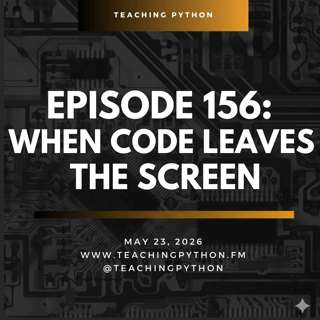 Episode 156: When Code Leaves the Screen