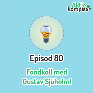 Episod 80 - Fondkoll med Gustav Sjöholm