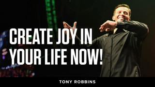 Create joy in your life now! | Tony Robbins Podcast 