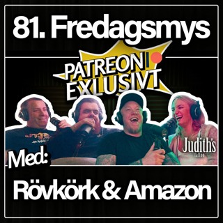 81. Fredagsmys Med Rövkörk & Amazon