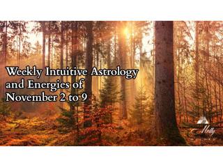 Weekly Intuitive Astrology and Energies of November 2 to 9