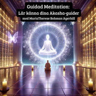 Guidad Meditation: Lär känna dina Akasha-guider med MariaTherese Bohman Agerhill