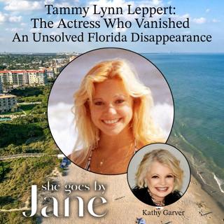 132: Tammy Lynn Leppert: The Actress Who Vanished | An Unsolved Florida Disappearance with guest reader Kathy Garver