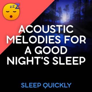 😴🎵 Acoustic MELODIES for a Good Night’s SLEEP