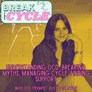 Understanding OCD: Breaking Myths, Managing Cycles, and Finding Support with OCD Therapist Juliet Gustafson