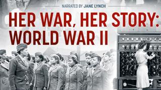 "Her War, Her Story": Celebrating Unsung Women Heroes of World War II