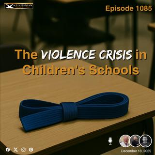 Episode 1085 - The Violence Crisis in Children's Schools