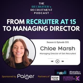 EP331: From Recruiter at 15 to Managing Director - Chloe Marsh, MD of Get Recruited