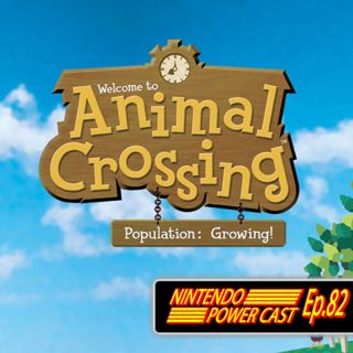 Animal Crossing Rumors, Wolfenstein on Switch Nintendo Power Cast Ep.82