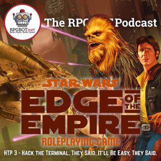 HOW TO PLAY STAR WARS: EDGE OF THE EMPIRE 3: Pt 1 - Hack the Terminal, They Said. It'll Be Easy, They Said.