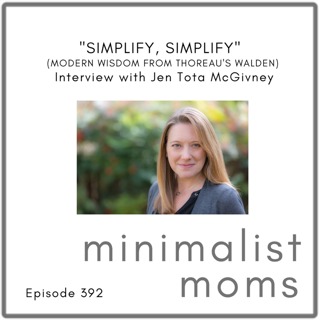 "Simplify, Simplify" (Modern Wisdom from Thoreau's Walden) | Jen Tota McGivney (EP392)