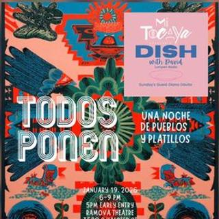 Dish with David • 01-11-26 • Todos Ponen: Diana Dávila of Mi Tocaya