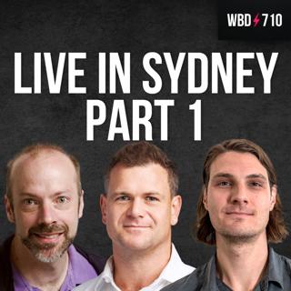 WBD Live in Sydney Pt 1 with Checkmate, Daniel Roberts & Rusty Russell - WBD710