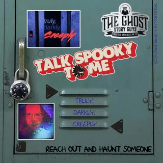 Truly, Darkly, Creeply | Talk Spooky to Me