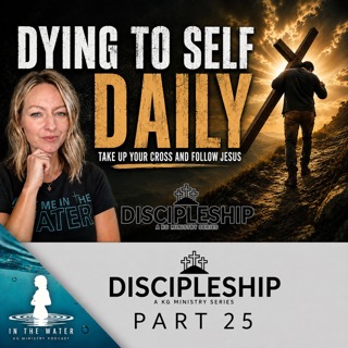 Dying to Self DAILY | Discipleship Series | Deny Yourself, Take Up Your Cross & Follow Jesus