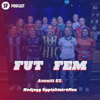 FUT FEM #57 – Nedjogg Upptaktsträffen