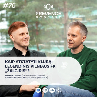 Kaip atstatyti klubą: legendinis Vilniaus FK „Žalgiris“ – Andrius Tapinas | Prevence Podcast #76
