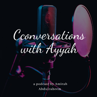 Conversations with Ayyah